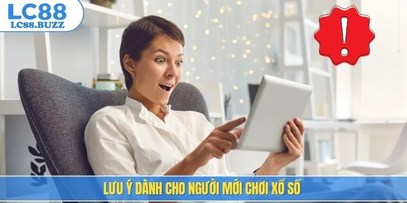 Lưu ý dành cho người mới chơi xổ số 